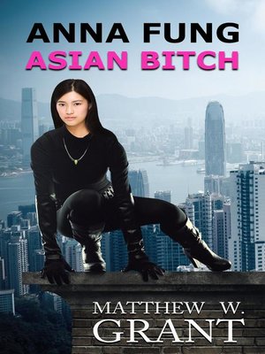 cover image of Anna Fung, Asian Bitch